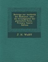 Beiträge zur Aesthetik der Baukunst, oder, die Grundgesetze der plastischen Form. 129354776X Book Cover