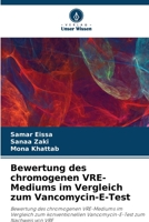 Bewertung des chromogenen VRE-Mediums im Vergleich zum Vancomycin-E-Test 6205777703 Book Cover