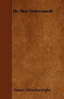He That Overcometh: A Novel 1356883095 Book Cover