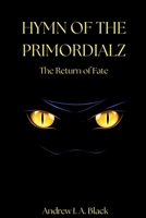 Hymn of the Primordialz: The Return of Fate B0GZC75CY9 Book Cover