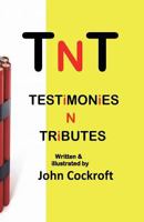 TNT: Testimonies N Tributes 1722364548 Book Cover