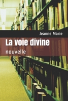 La voie divine: nouvelle B086FY8W8H Book Cover