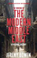 The Making of the Modern Middle East 1509890939 Book Cover