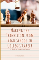 Making the Transition from High School to College/Career: A Guide for Students and Parents B0CDNM85LJ Book Cover