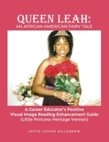 Queen Leah: A Career Educator's Positive Visual Image Reading Enhancement Guide 1649131380 Book Cover