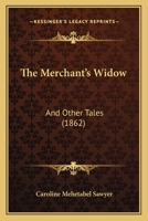 The Merchant's Widow: And Other Tales 0548482799 Book Cover