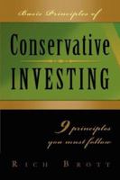 Basic Principles of Conservative Investing - 9 Principles You Must Follow 1601850182 Book Cover