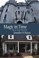 Magic in Time: Fairy Tale Stories 1475939647 Book Cover