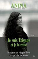 Je suis Tzigane et je le reste : des camps de réfugiés roms jusqu'à la Sorbonne 2824602732 Book Cover