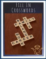 Fill In Crosswords: Easy Crosswords Puzzle Book, Puzzles & Trivia Challenges Specially Designed to Keep Your Brain Young (New York Times Crossword Puzzles) 1073172023 Book Cover
