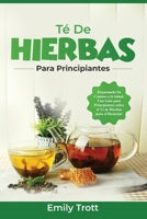 Té De Hierbas para principiantes: Degustando Su Camino a la Salud: Una Guía para Principiantes sobre el Té de Hierbas para el Bienestar (Spanish Edition) B0CNLB9CL1 Book Cover