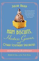 Ham Biscuits, Hostess Gowns, and Other Southern Specialties: An Entertaining Life (with Recipes) 0312359578 Book Cover