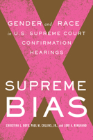 Supreme Bias: Gender and Race in U.S. Supreme Court Confirmation Hearings 1503632695 Book Cover