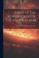 Food of the Woodpeckers of the United States 1022289888 Book Cover
