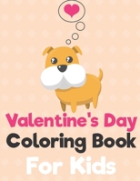 Valentine's Day Coloring Book for Kids: A Fun Valentine's Day Animals Coloring Book, Heart Lover And More Cute Animal B0848RB8MK Book Cover