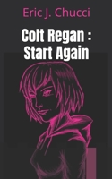 Colt Regan : Start Again B08JJYX7KR Book Cover