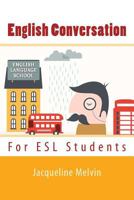 English Conversation: For ESL Students 1537778838 Book Cover