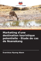 Marketing d'une destination touristique potentielle - Étude de cas de Nsanakang 6207433807 Book Cover