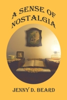 A Sense of Nostalgia 1544622872 Book Cover
