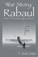 War Story: Rabaul - Book 4: The Kenda Saga Continues 1478772727 Book Cover
