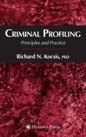 Criminal Profiling: International Theory, Research, and Practice 1588296849 Book Cover