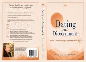 Dating with Discernment: Stop Auditioning & Start Selecting B0H6RFQXLP Book Cover