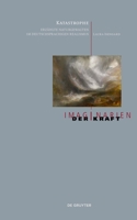Katastrophe: Erzählte Naturgewalten Im Deutschsprachigen Realismus (Imaginarien Der Kraft) (German Edition) 3689241049 Book Cover