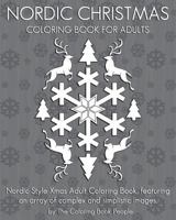 Nordic Christmas Coloring Book for Adults: Nordic Style Xmas Adult Coloring Book, Featuring an Array of Complex and Simplistic Images. 1540594300 Book Cover