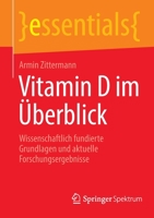 Vitamin D im �berblick: Wissenschaftlich fundierte Grundlagen und aktuelle Forschungsergebnisse 3662657155 Book Cover