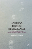 Journeys Through Mental Illness: Client Experiences and Understandings of Mental Distress 1403986266 Book Cover