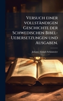 Versuch einer vollständigen Geschichte der Schwedischen Bibel-Uebersetzungen und Ausgaben. (German Edition) 1023943484 Book Cover