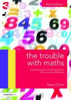 The Trouble with Maths: A Practical Guide to Helping Learners with Numeracy Difficulties 1138187461 Book Cover