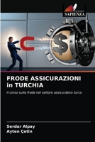 FRODE ASSICURAZIONI in TURCHIA: Il corso sulla frode nel settore assicurativo turco 6203183717 Book Cover