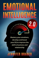 Emotional Intelligence 2.0: Mastery your emotions, develop and boost your EQ to improve the skill to business and relationship 1088662242 Book Cover