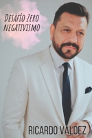 DESAFIO ZERO NEGATIVISMO (Spanish Edition) B0FFHBC6XN Book Cover