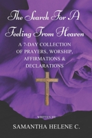 The Search For A Feeling From Heaven B0942GPCFD Book Cover