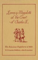 Lorenzo Magalotti at the Court of Charles II: His Relazione d'Inghilterra of 1668 1554585503 Book Cover
