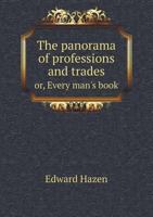 The Panorama of Professions and Trades Or, Every Man's Book 551885613X Book Cover