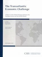 The Transatlantic Economic Challenge: A Report of the CSIS Global Dialogue Between the European Union and the 0892065885 Book Cover
