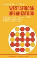 West African Urbanization: A Study of Voluntary Associations in Social Change 0521092639 Book Cover