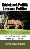 Learn Swedish with Bilingual Books: Kärlek och Politik 1721245006 Book Cover