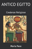 ANTICO EGITTO: Credenze Religiose (ANTICO EGITTO - Saggistica) 1796637750 Book Cover