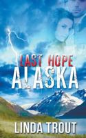 Last Hope Alaska 1628303581 Book Cover