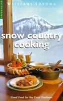 Snow Country Cooking: Good Food for the Great Outdoors (Williams-Sonoma Outdoors) 0737020288 Book Cover