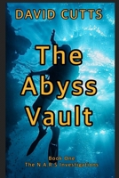 The Abyss Vault: book one N.A.R.S Investigations B0H7X6NNX7 Book Cover