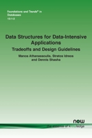 Data Structures for Data-Intensive Applications: Tradeoffs and Design Guidelines (Foundations and Trends 163828184X Book Cover