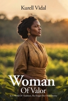 Woman of Valor: In a world of Tradition, she Forged her own Destiny B0F5HNH3Z8 Book Cover