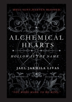Alchemical Hearts: Hollow is Thy Name 3769317297 Book Cover