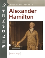 Alexander Hamilton: Documents Decoded 1440857636 Book Cover