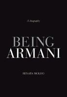 Being Armani: A Biography 8860732964 Book Cover